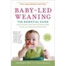 Baby-Led Weaning, Completely Updated and Expanded Tenth Anniversary Edition: The Essential Guide - How to Introduce Solid Foods and Help Your Baby to