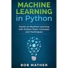 Machine Learning in Python: Hands on Machine Learning with Python Tools, Concepts and Techniques