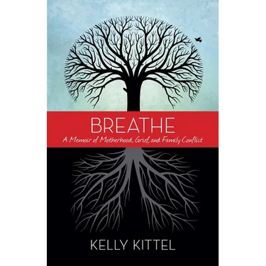Breathe: A Memoir of Motherhood, Grief, and Family Conflict
