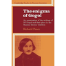 The Enigma of Gogol: An Examination of the Writings of N. V. Gogol and Their Place in the Russian Literary Tradition