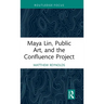 Maya Lin, Public Art, and the Confluence Project