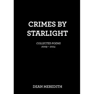 Crimes by Starlight: Collected Poems 2009-2014