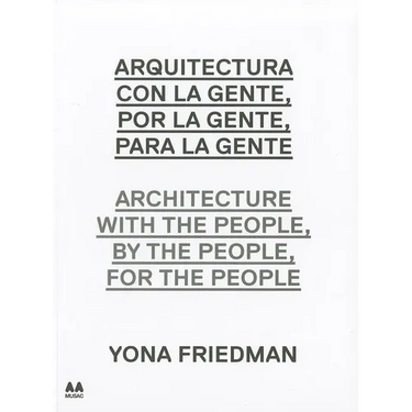 Arquitectura Con la Gente, Por la Gente, Para la Gente/Architecture With The People, By The People, For The People