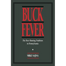 Buck Fever: The Deer Hunting Tradition in Pennsylvania