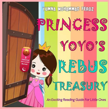 Princess Yoyo's Rebus Treasury: An Exciting Reading Guide For Little Ones