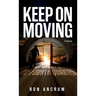 Keep On Moving: My Journey in the Fourth Quarter
