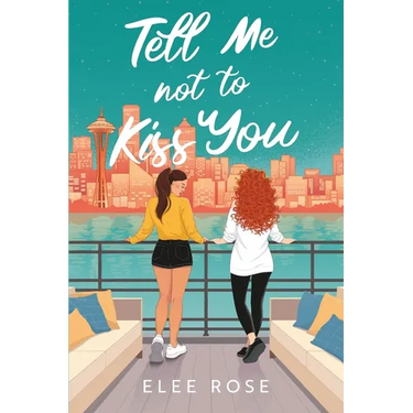 Tell Me Not To Kiss You