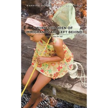 When Children of Immigrants Are Left Behind: My Story Must Be Told