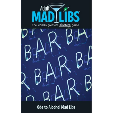 Ode to Alcohol Mad Libs: World's Greatest Party Game