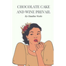Chocolate cake and wine prevail