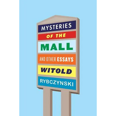 Mysteries of the Mall: And Other Essays