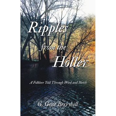 Ripples from the Holler: A Folklore Told Through Word and Sketch