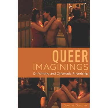 Queer Imaginings: On Writing and Cinematic Friendship