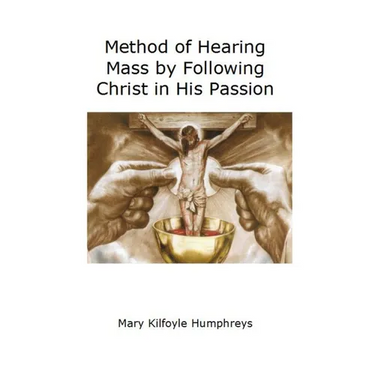 Method of Hearing Mass by Following Christ in His Passion