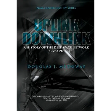 Uplink-Downlink: A History of the Deep Space Network 1957-1997
