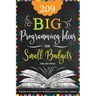 209 Big Programming Ideas for Small Budgets