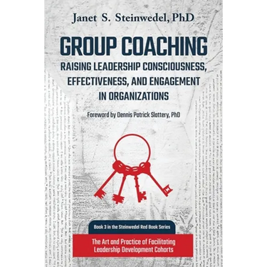 Group Coaching: Raising Leadership Consciousness, Effectiveness, and Engagement in Organizations: The Art and Practice of Facilitating