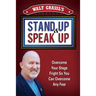 Walt Grassl's Stand Up & Speak Up: Overcome Your Stage Fright So You Can Overcome Any Fear