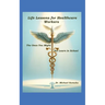 Life Lessons for Healthcare Workers: The Ones You Might Not Learn in School