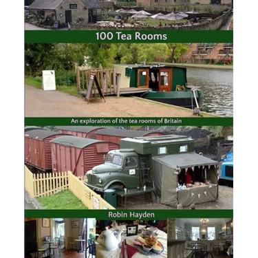 100 Tea Rooms: An exploration of the tea rooms of Britain