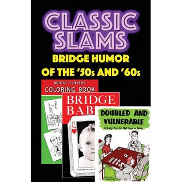 Classic Slams: Bridge Humor of the '50s and '60s