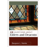 40 Questions about Elders and Deacons