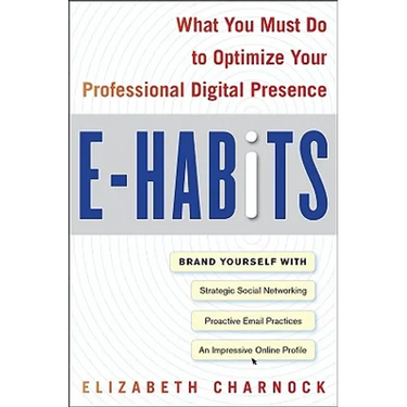 E-Habits: What You Must Do to Optimize Your Professional Digital Presence
