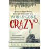 How to Keep Your Head on Straight in a World Gone Crazy: Developing Discernment for the Last Days