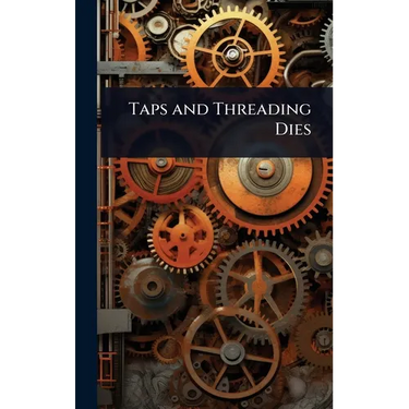 Taps and Threading Dies
