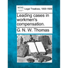 Leading Cases in Workmen's Compensation.