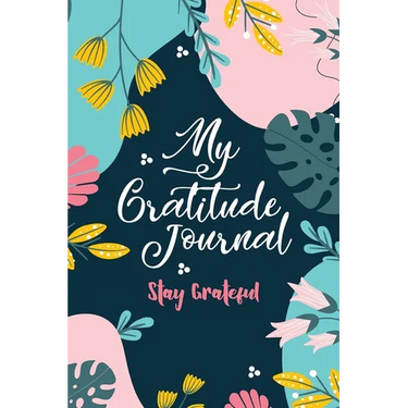 My Gratitude Journal (Stay Grateful): Stay Grateful