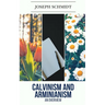 Calvinism and Arminianism: An Overview