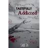 Tastefully Addicted