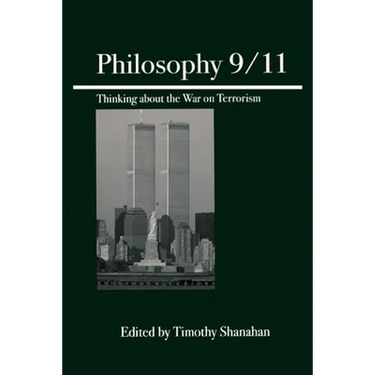 Philosophy 9/11: Thinking about the War on Terrorism