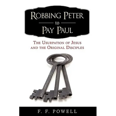 Robbing Peter to Pay Paul: The Usurpation of Jesus and the Original Disciples
