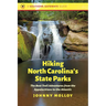 Hiking North Carolina's State Parks: The Best Trail Adventures from the Appalachians to the Atlantic