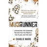Mudrunner: Advancing the Kingdom No Matter the People, the Place, or the Cost