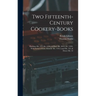 Two Fifteenth-Century Cookery-Books: Harleian Ms. 279 (Ab. 1430), & Harl. Ms. 4016 (Ab. 1450), With Extracts From Ashmole Ms. 1429, Laud Ms. 553, & Do