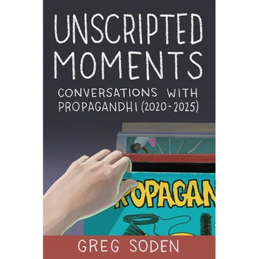 Unscripted Moments: Conversations with Propagandhi (2020-2025)