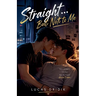Straight... But Not to Me