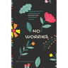 No Worries - Kids Edition - Manage Your Thoughts and Lift Your Spirits: A Guided Journal to Help Your children to Calm Anxiety, Relieve Stress, and Pr