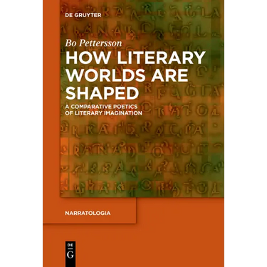 How Literary Worlds Are Shaped: A Comparative Poetics of Literary Imagination