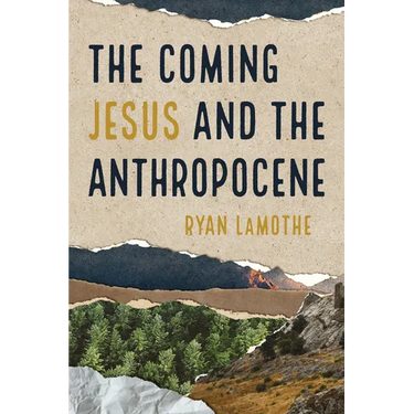 The Coming Jesus and the Anthropocene