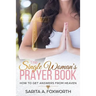 The Single Woman's Prayer Book: How to Get Answers from Heaven