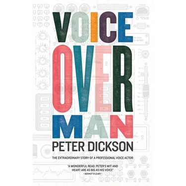 Voiceover Man: The Extraordinary Story Of A Professional Voice Actor