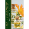 How To Cure Candida - Yeast Infection Causes, Symptoms, Diet & Natural Remedies