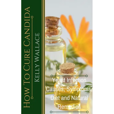 How To Cure Candida - Yeast Infection Causes, Symptoms, Diet & Natural Remedies