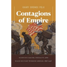 Contagions of Empire: Scientific Racism, Sexuality, and Black Military Workers Abroad, 1898-1948