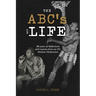 The ABC's of Life: 80 Years of Reflections and Lessons from an OG Harlem Globetrotter