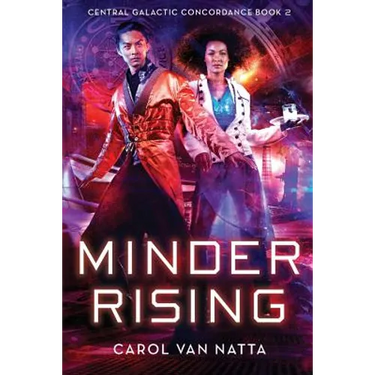 Minder Rising: Central Galactic Concordance Book 2